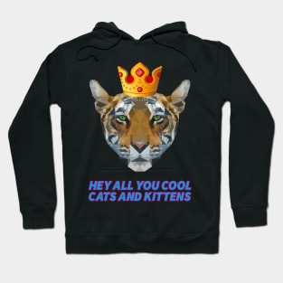 HEY ALL YOU COOL CATS AND KITTENS tiger with crown king of the animal Hoodie